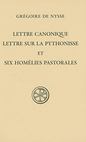 Lettre canonique ; Lettre sur la pythonisse ; et six hom&eacute;lies pastorales