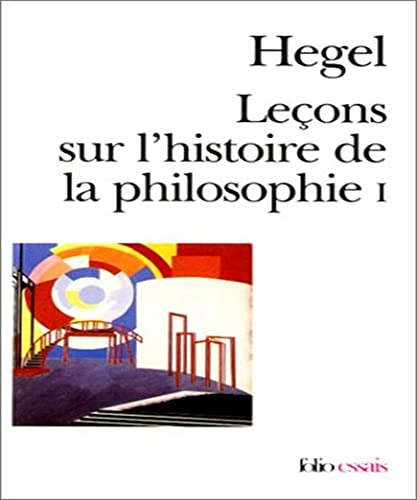 Le&ccedil;ons sur l'histoire de la philosophie. Tome 1; Introduction : Syst&egrave;me et histoire de la philosophie