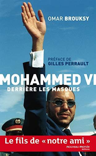 Mohammed VI, derri&egrave;re ses masques