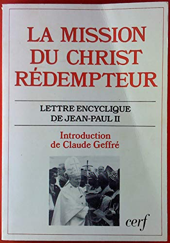 La Mission du Christ r&eacute;dempteur : Lettre encyclique de Jean-Paul II (Traduction de Redemptoris Missio)