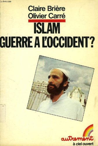 Islam, guerre &agrave; l'Occident ?