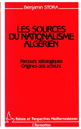 Les sources du nationalisme alg&eacute;rien