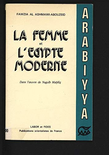 La femme et l'Egypte moderne dans l'oeuvre de Naguib Mahfuz, 1939-1967