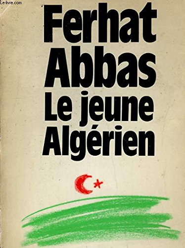 Le Jeune Alg&eacute;rien ; (suivi de) Rapport au mar&eacute;chal P&eacute;tain