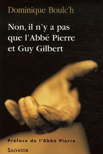 Non, il n'y a pas que l'Abb&eacute; Pierre et Guy Gilbert