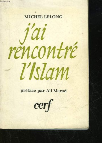 J'ai recontr&eacute; l'Islam