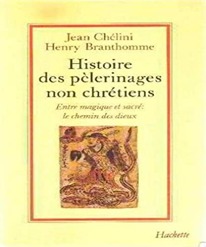 Histoire des p&egrave;lerinages non chr&eacute;tiens