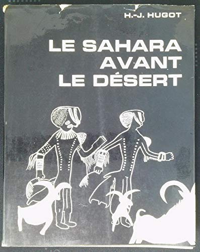 Le Sahara avant le d&eacute;sert