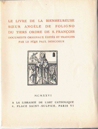 Le Livre de la bienheureuse Ang&egrave;le de Foligno du Tiers Ordre de s. Fran&ccedil;ois