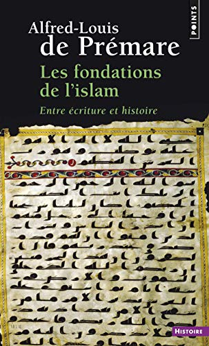 Les Fondations de l'islam : Entre écriture et histoire