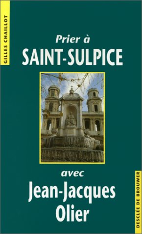 Prier &agrave; Saint-Sulpice avec Jean-Jacques Olier