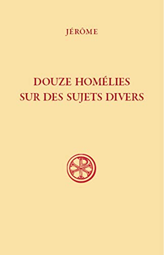Douze hom&eacute;lies sur des sujets divers