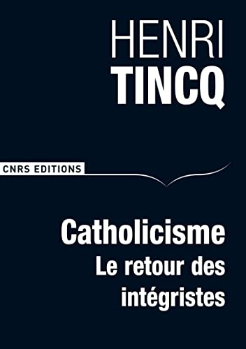Catholicisme : Le retour des int&eacute;gristes