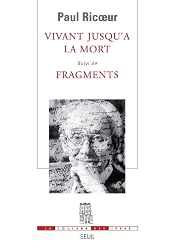 Vivant jusqu'&agrave; la mort suivi de Fragments
