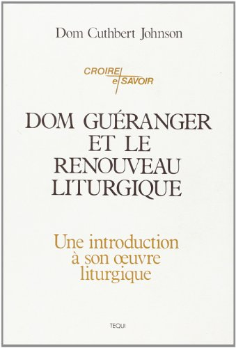 Dom Gu&eacute;ranger et le renouveau liturgique
