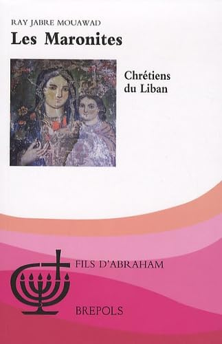 Les Maronites : Chr&eacute;tiens du Liban