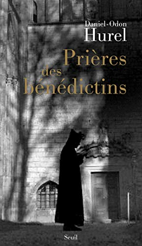 Pri&egrave;res des B&eacute;n&eacute;dictins