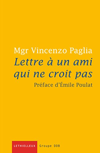 Lettre &agrave; un ami qui ne croit pas