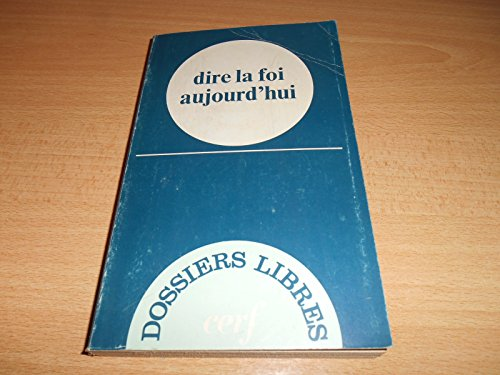Dire la foi aujourd'hui