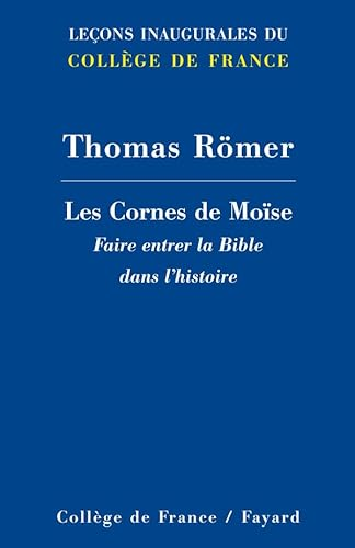Les cornes de Moïse : Faire entrer la Bible dans l'histoire