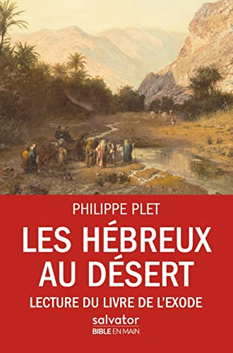 Les H&eacute;breux au d&eacute;sert