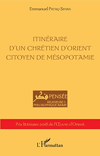 Itin&eacute;raire d'un chr&eacute;tien d'Orient citoyen de M&eacute;sopotamie