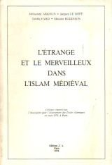 L'&eacute;trange et le merveilleux dans l'Islam m&eacute;di&eacute;val