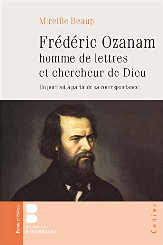 Fr&eacute;d&eacute;ric Ozanam homme de lettres et chercheur de Dieu