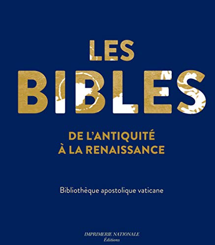 Les Bibles, de l'Antiquit&eacute; &agrave; la Renaissance