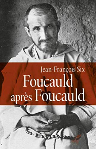 Foucauld apr&egrave;s Foucauld