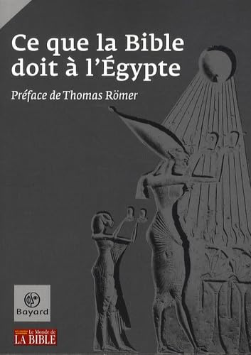 Ce que la Bible doit &agrave; l'Egypte