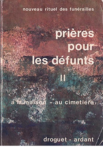 Pri&egrave;res pour les d&eacute;funts &agrave; la maison et au cimeti&egrave;re