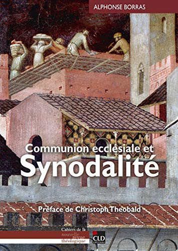 Communion eccl&eacute;siale et synodalit&eacute;