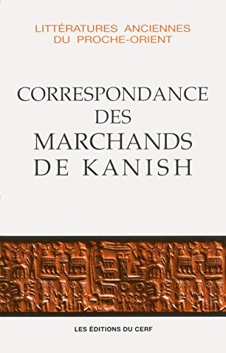 Correspondance des marchands de Kanis au d&eacute;but du IIe mill&eacute;naire avant J.-C.