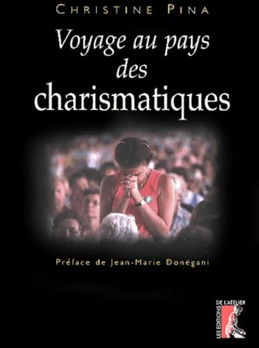 Voyage chez les charismatiques fran&ccedil;ais