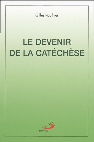Le devenir de la cat&eacute;ch&egrave;se