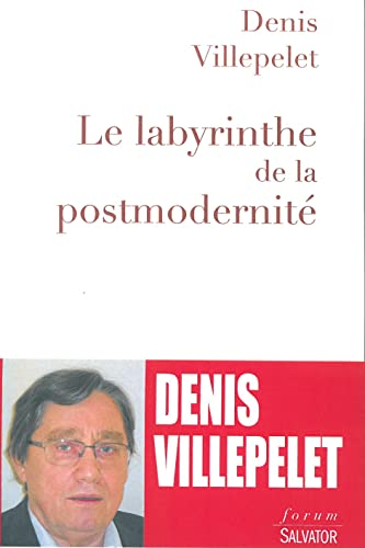 Le labyrinthe de la postmodernit&eacute;
