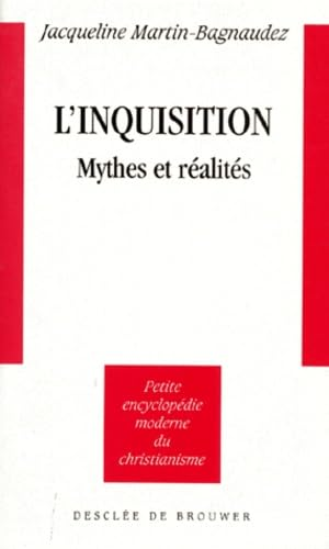 L'Inquisition : Mythes et r&eacute;alit&eacute;s