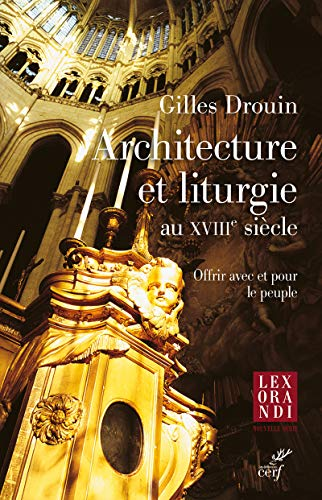 Architecture et liturgie au XVIIIe si&egrave;cle