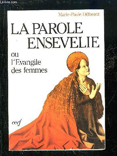La Parole ensevelie ou l'&eacute;vangile des femmes