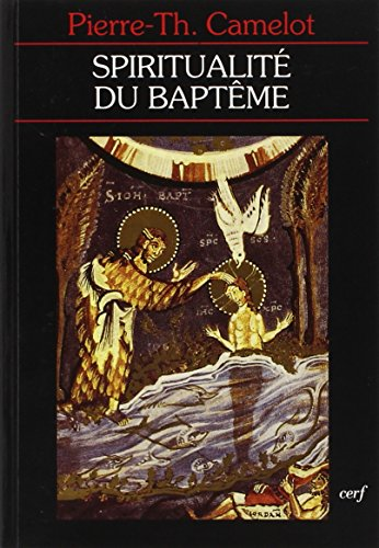 La spiritualit&eacute; du bapt&ecirc;me