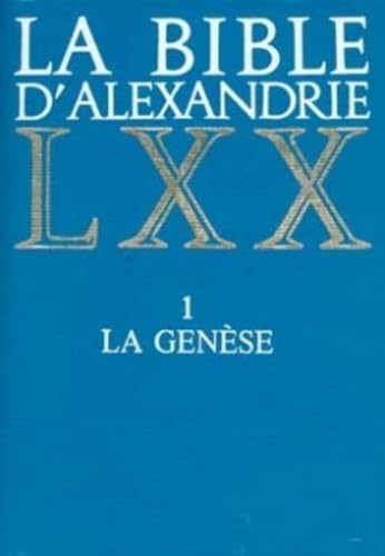 La Bible d'Alexandrie. I. La Gen&egrave;se