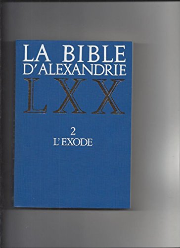 La Bible d'Alexandrie. 2 L'Exode