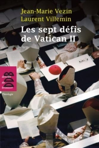 Les sept d&eacute;fis de Vatican II
