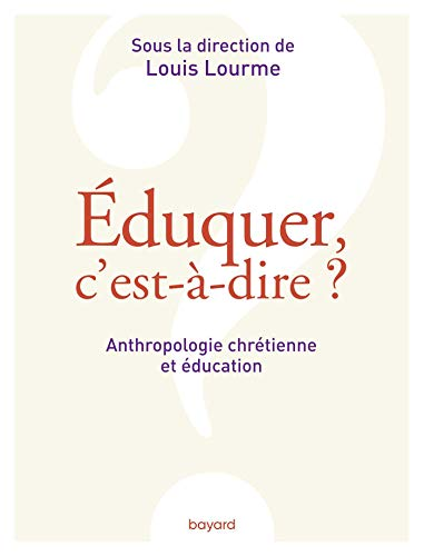 Eduquer, c'est-&agrave;-dire ?