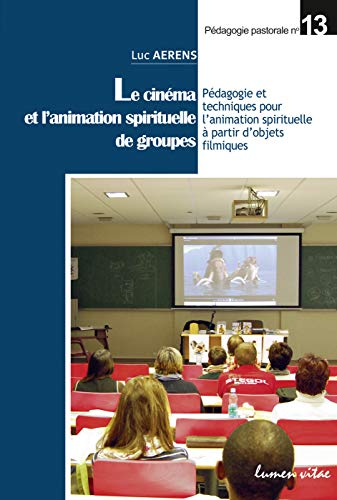 Le cin&eacute;ma et l'animation spirituelle de groupes