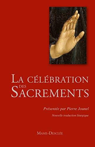 La c&eacute;l&eacute;bration des sacrements