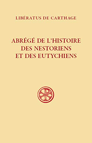 Abr&eacute;g&eacute; de l'histoire des Nestoriens et des Eutychiens