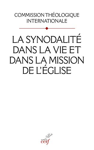 La synodalit&eacute; dans la vie et dans la mission de l'Eglise