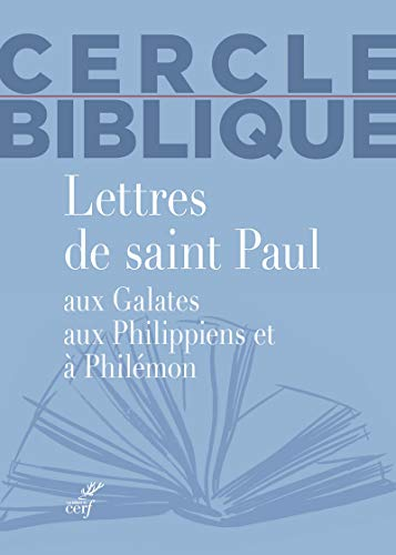 Lettres de saint Paul aux Galates, aux Philippiens et &agrave; Phil&eacute;mon